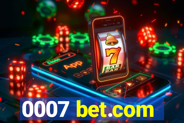 0007 bet.com